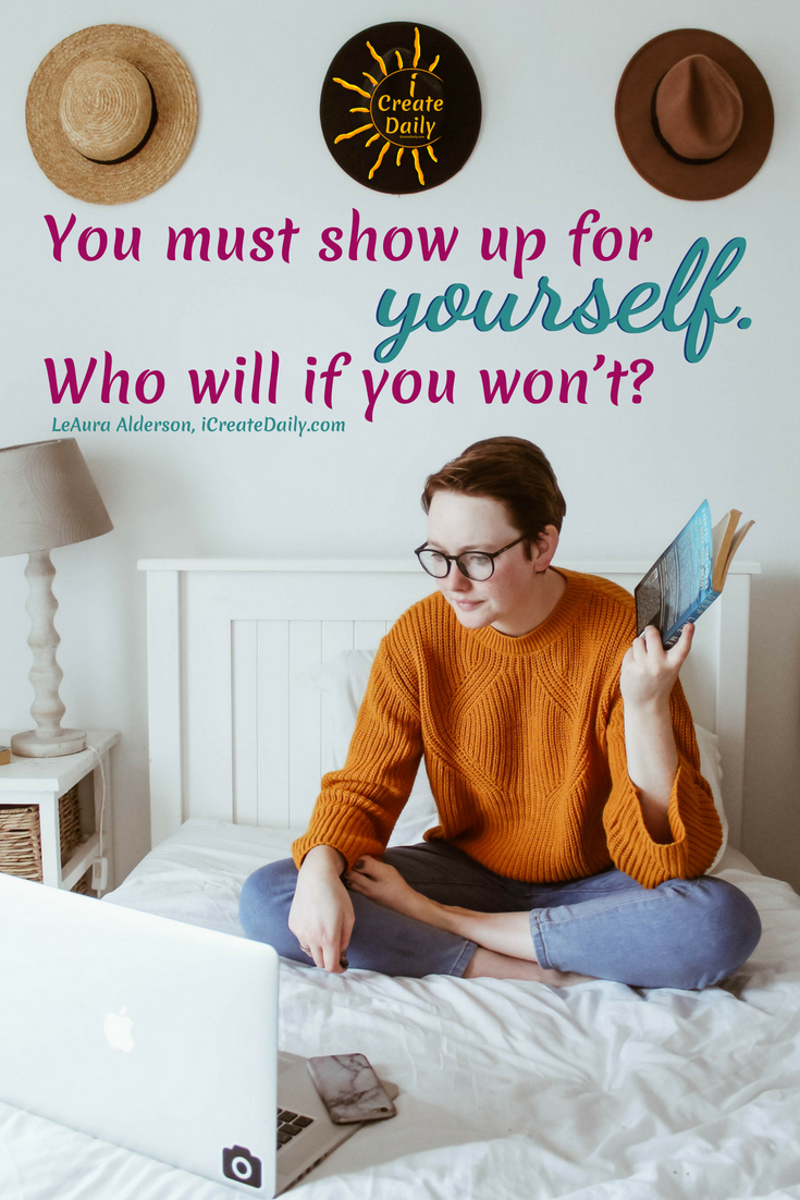 This is a simple truism. If you're working for someone, you show up. Now it's time to work for yourself. Even if you still have a full time job, in order for the work of your heart to become your full time job, you must show up for yourself. #FollowYourHeartQuotes #artists #creativity #ShowingUp #ShowUpForYourself #DoTheWork #Discipline