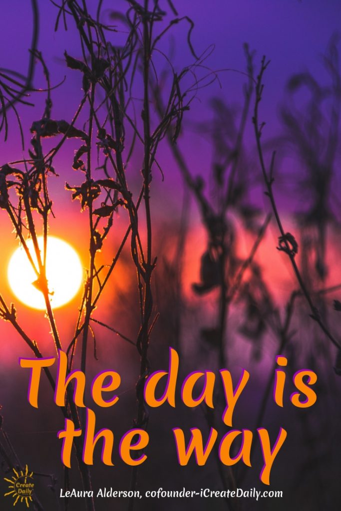 The day is the way to achieve the life you want to live.
~iCreateDaily.com® #GoodMorningQuotes #MorningQuotes #Motivation #Empowerment #Inspiration #Positivity #iCreateDaily