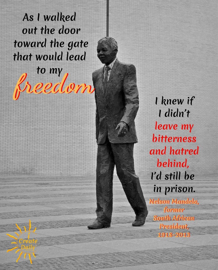 NELSON MANDELA QUOTE on Freedom and the transformative power of forgiveness and positive thoughts.