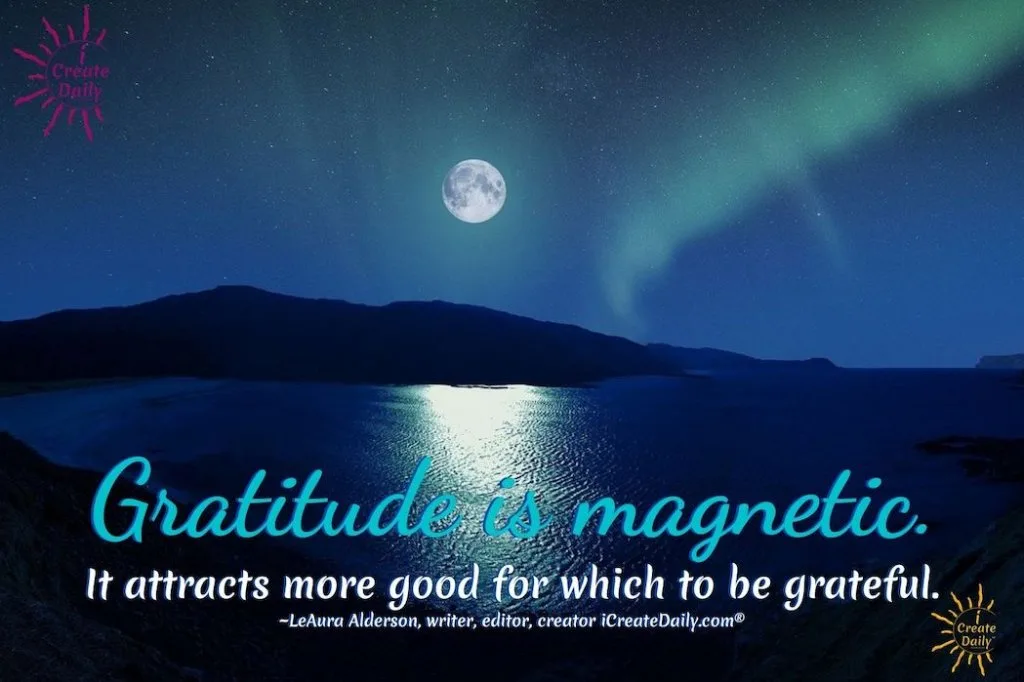 GRATITUDE QUOTES - BENEFITS OF GRATITUDE
An attitude of gratitude makes a magnitude of difference. Daily does it. #GratitudeQuotes #GratefulDaily #DailyGratitude #BenefitsOfGratitude #PowerOfGratitude #AttitudeOfGratitude #iCreateDaily