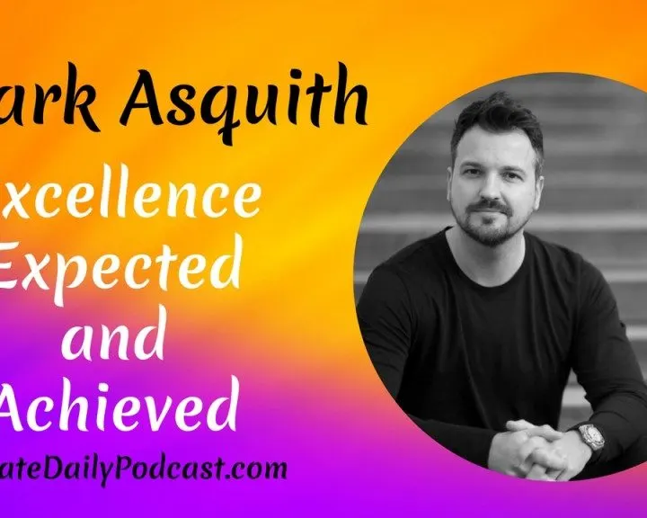 Excellence Expected and Achieved with Mark Asquith #iCreateDaily